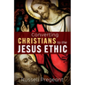 Converting Christians to the Jesus Ethic