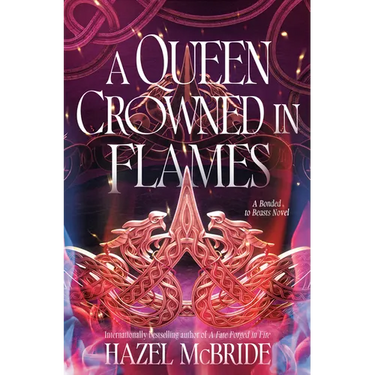 A Queen Crowned in Flames: A Bonded to Beasts Novel