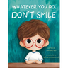 Whatever You Do, Don't Smile