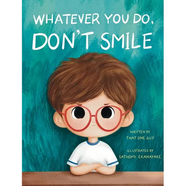 Whatever You Do, Don't Smile
