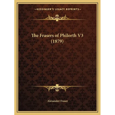 The Frasers of Philorth V3 (1879)