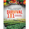 Survival 101 Raised Bed Gardening: The Essential Guide To Growing Your Own Food In 2020
