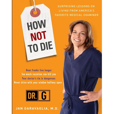 How Not to Die: Surprising Lessons from America's Favorite Medical Examiner