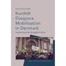 Kurdish Diaspora Mobilisation in Denmark: Supporting the Struggle in Syria