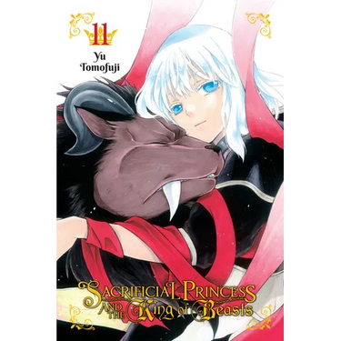 Sacrificial Princess and the King of Beasts, Vol. 11: Volume 11