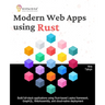 Modern Web Apps using Rust: Build full-stack applications using Rust-based Leptos framework, GraphQL, WebAssembly, and cloud-native deployment