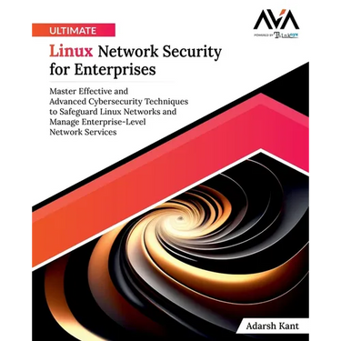 Ultimate Linux Network Security for Enterprises