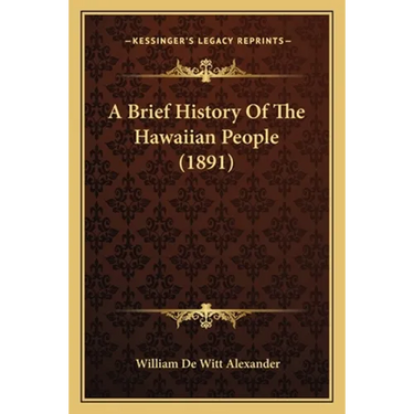 A Brief History Of The Hawaiian People (1891)