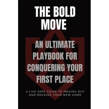 The Bold Move: An Ultimate Playbook for Conquering Your First Place