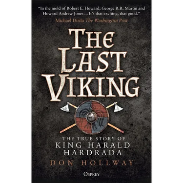 The Last Viking: The True Story of King Harald Hardrada
