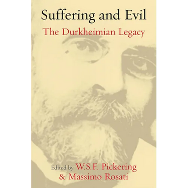Suffering and Evil: The Durkheimian Legacy