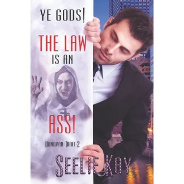 Ye Gods! The Law is an Ass!