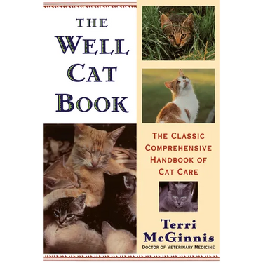 The Well Cat Book: The Classic Comprehensive Handbook of Cat Care