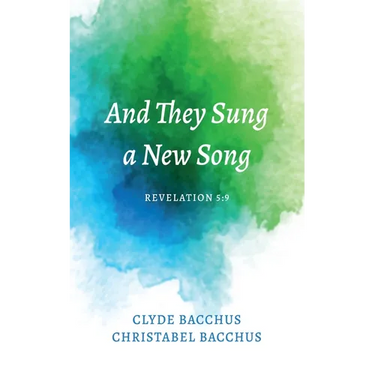 And They Sung a New Song: Revelation 5:9