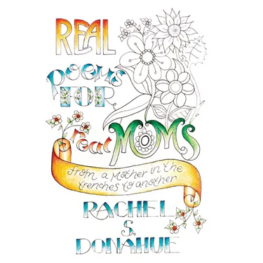 Real Poems for Real Moms: From a Mother in the Trenches to Another