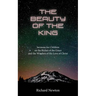 The Beauty of the King: Jesus Displayed in the Riches of His Grace