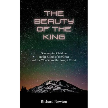 The Beauty of the King: Jesus Displayed in the Riches of His Grace