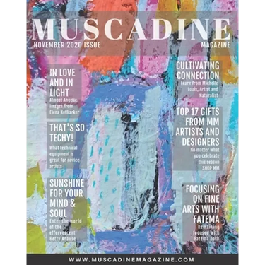 Muscadine Magazine November 2020 Issue: Featuring Artists: Elena Kotliarker from Israel, Betty Franks Krause from California, Michelle Louis from Wisc
