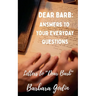 Dear Barb: Answers to Your Everyday Questions