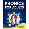 Phonics For Adults: Adult Phonics Reading Program