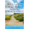 He Lights Our Way: Inspirational Poems of Hope, Joy, and Peace