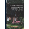 Geraniums and Pelargoniums for the Home Garden; M12