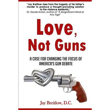 Love, Not Guns: A Case For Changing the Focus of America's Gun Debate
