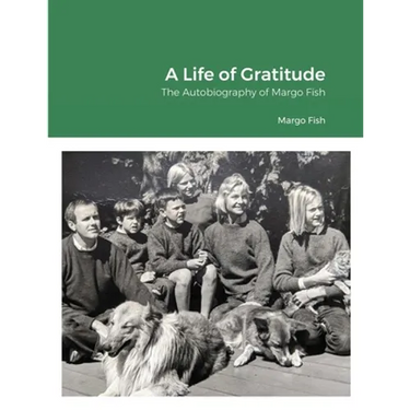A Life of Gratitude: The Autobiography of Margo Fish
