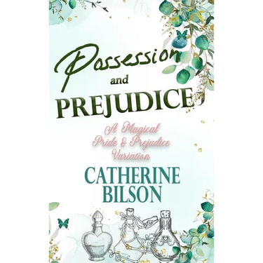 Possession and Prejudice: A Magical Pride and Prejudice Variation