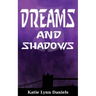 Dreams and Shadows