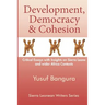 Development, Democracy & Cohesion: Critical Essays with Insights on Sierra Leone and wider Africa Contexts