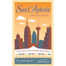 San Antonio Uncovered: Fun Facts and Hidden Histories