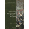Contesting the German Empire 1871 - 1918