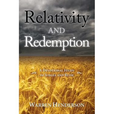Relativity and Redemption - A Devotional Study of Judges and Ruth