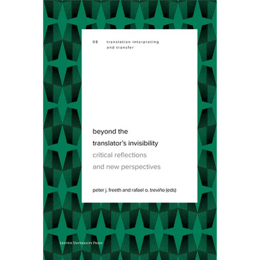Beyond the Translator's Invisibility: Critical Reflections and New Perspectives