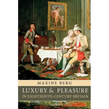 Luxury and Pleasure in Eighteenth-Century Britain