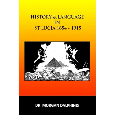 History and Language in St Lucia 1654-1915