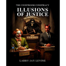 The Courtroom Conspiracy: Illusions of Justice