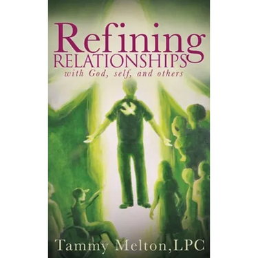 Refining Relationships: with God, self, and others