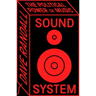 Sound System: The Political Power of Music