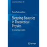 Sleeping Beauties in Theoretical Physics: 26 Surprising Insights