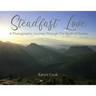 Steadfast Love: A Photographic Journey Through the Book of Psalms