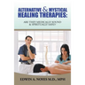 Alternative & Mystical Healing Therapies: Are They Medically Sound & Spiritually Safe