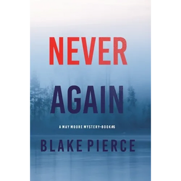 Never Again (A May Moore Suspense Thriller-Book 6)