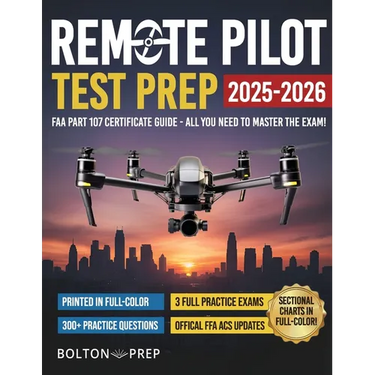 Remote Pilot FAA Part 107 Study Guide in Full-Color: The Complete UAG Test Prep with Full Practice Exams & Bonus Questions
