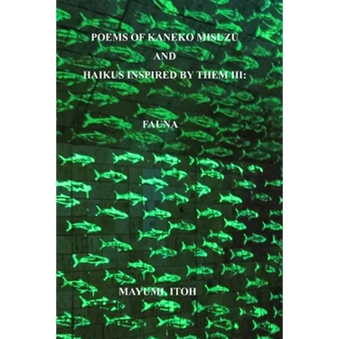 Poems of Kaneko Misuzu and Haikus Inspired by Them III: Fauna
