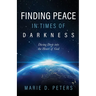 Finding Peace in Times of Darkness: Diving Deep into the Heart of God