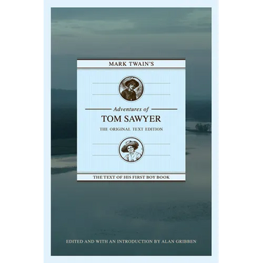 Mark Twain's Adventures of Tom Sawyer: The Original Text Edition