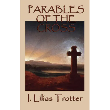 Parables of the Cross: A Classic Christian Devotional on Surrender, the Cross, and New Life