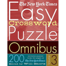 The New York Times Easy Crossword Puzzle Omnibus Volume 3: 200 Solvable Puzzles from the Pages of the New York Times